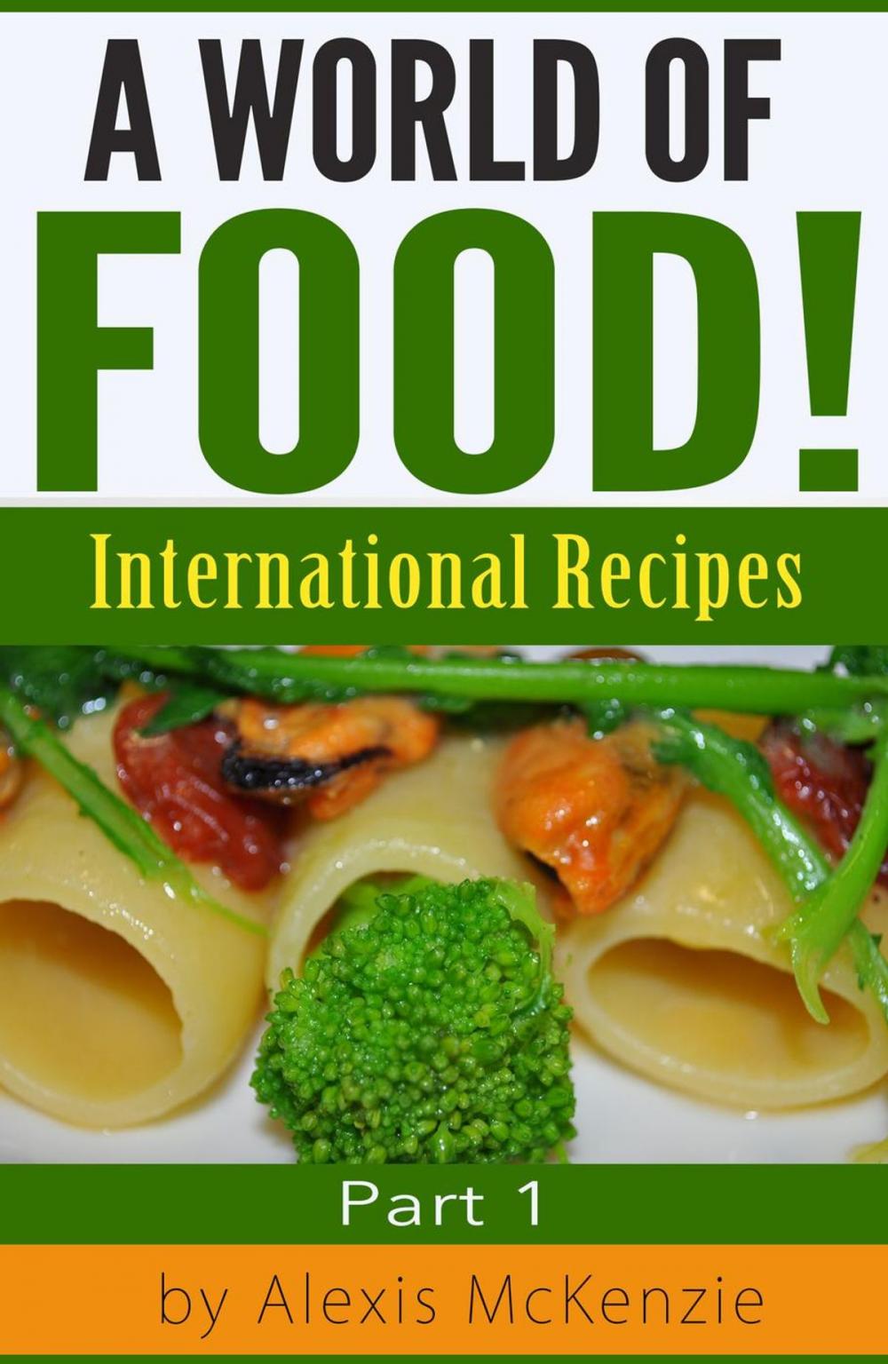 Big bigCover of A World of Food!: International Recipes