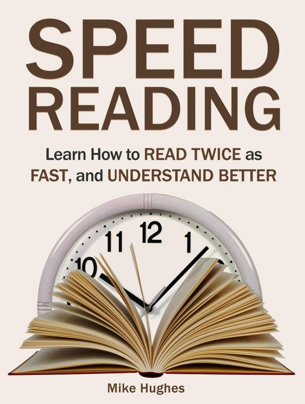 Big bigCover of Speed Reading: Learn How to Read Twice as Fast, and Understand Better