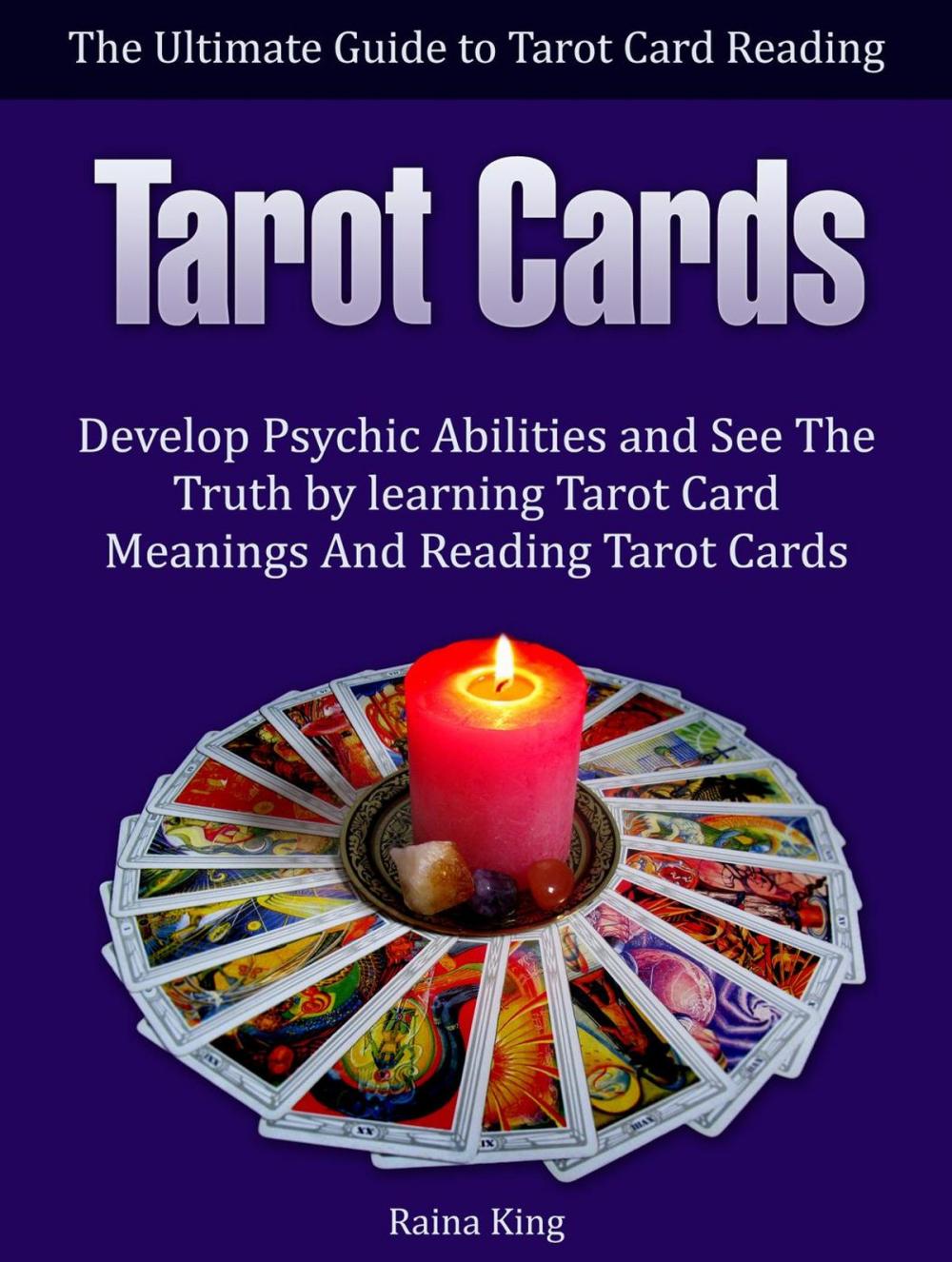 Big bigCover of Tarot Cards: The Ultimate Guide to Tarot Card Reading: Develop Psychic Abilities and See The Truth by learning Tarot Card Meanings And Reading Tarot Cards