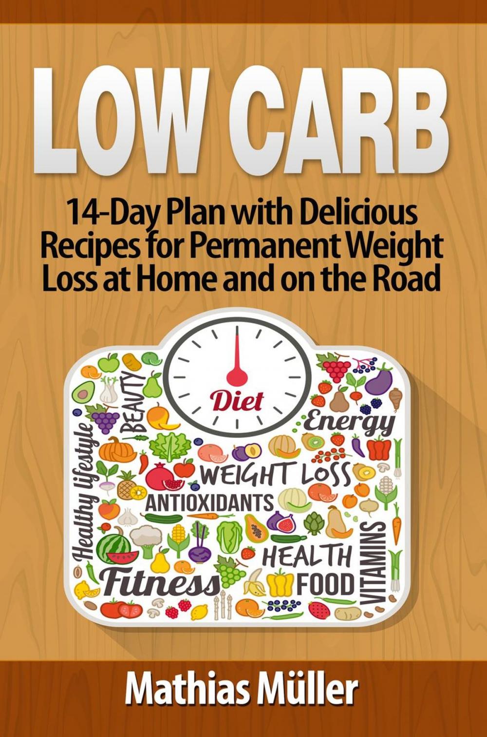 Big bigCover of Low Carb: 14-Day Plan with Delicious Recipes for Permanent Weight Loss at Home and on the Road