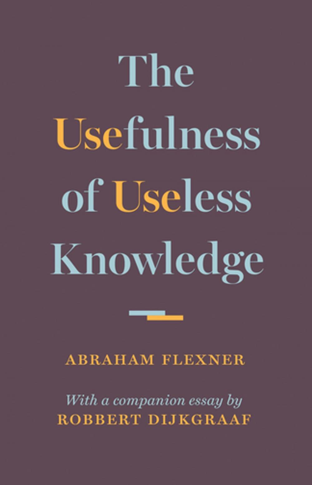 Big bigCover of The Usefulness of Useless Knowledge