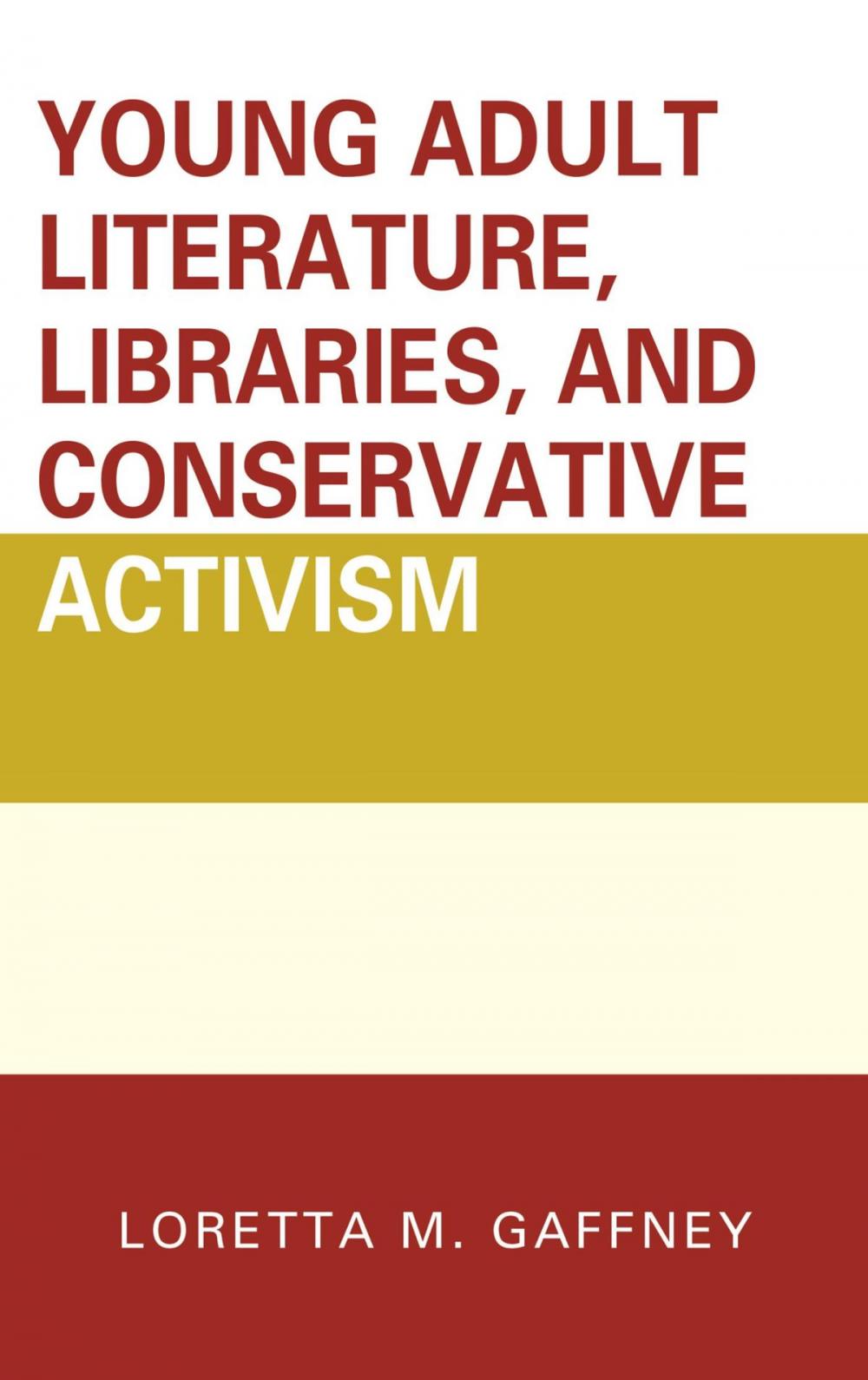 Big bigCover of Young Adult Literature, Libraries, and Conservative Activism