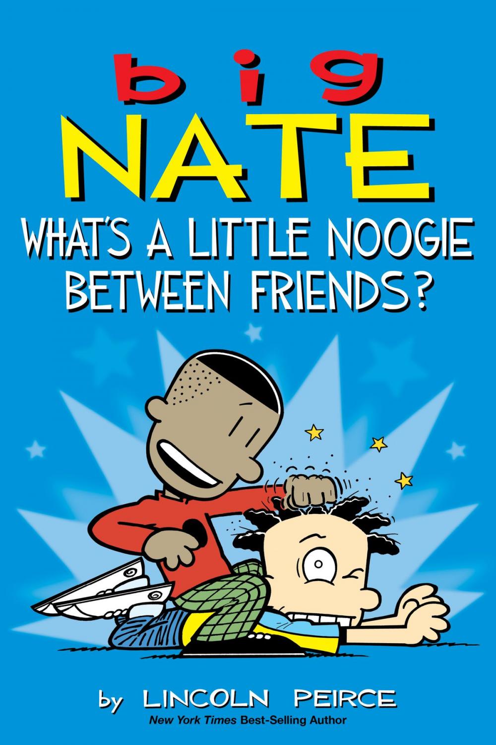 Big bigCover of Big Nate: What's a Little Noogie Between Friends?