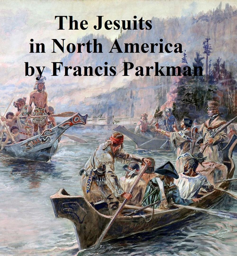 Big bigCover of The Jesuits in North America in the Seventeenth Century