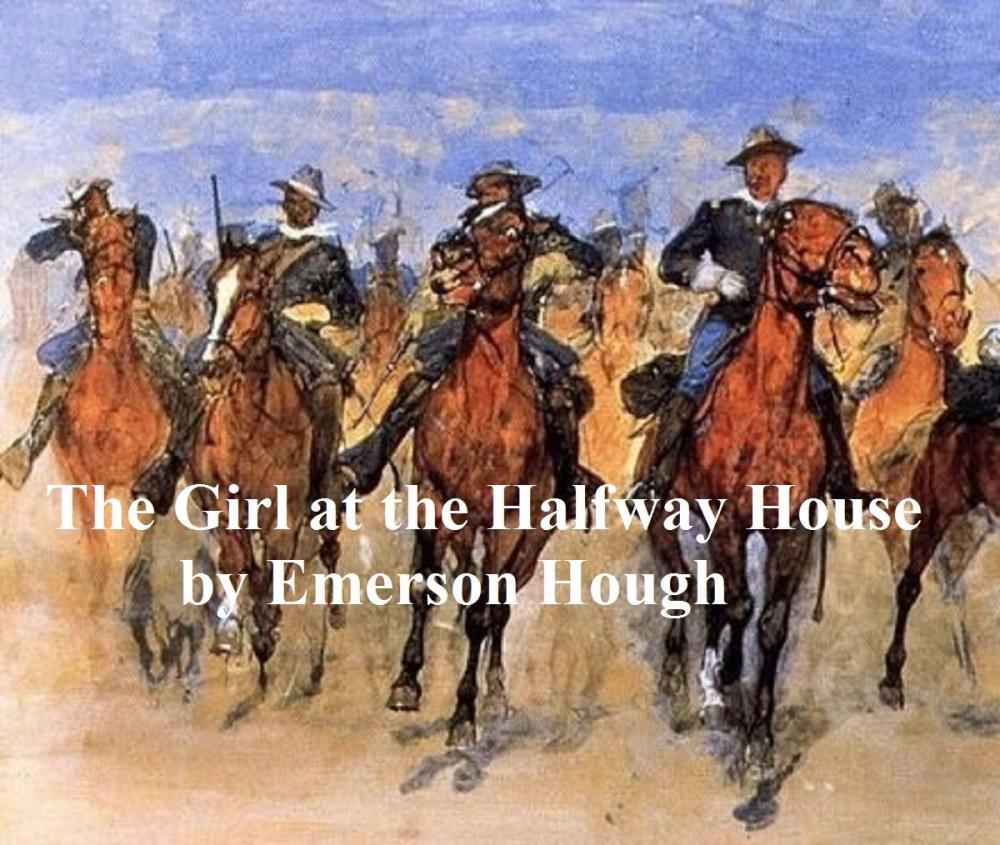 Big bigCover of The Girl at the Halfway House, A Story of the Plains