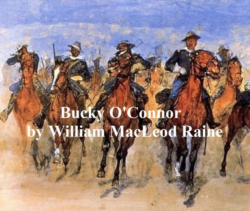 Big bigCover of Bucky O'Connor, A Tale of the Unfenced Border