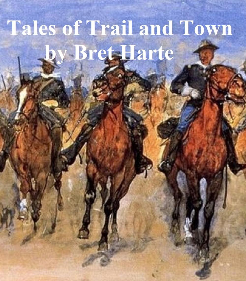 Big bigCover of Tales of Trail and Town, a collection of stories