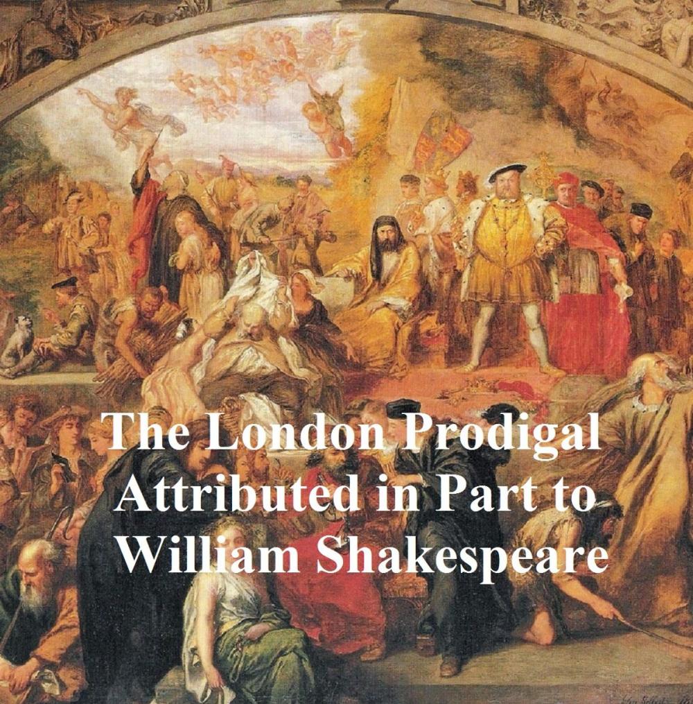 Big bigCover of The London Prodigal, Shakespeare Apocrypha