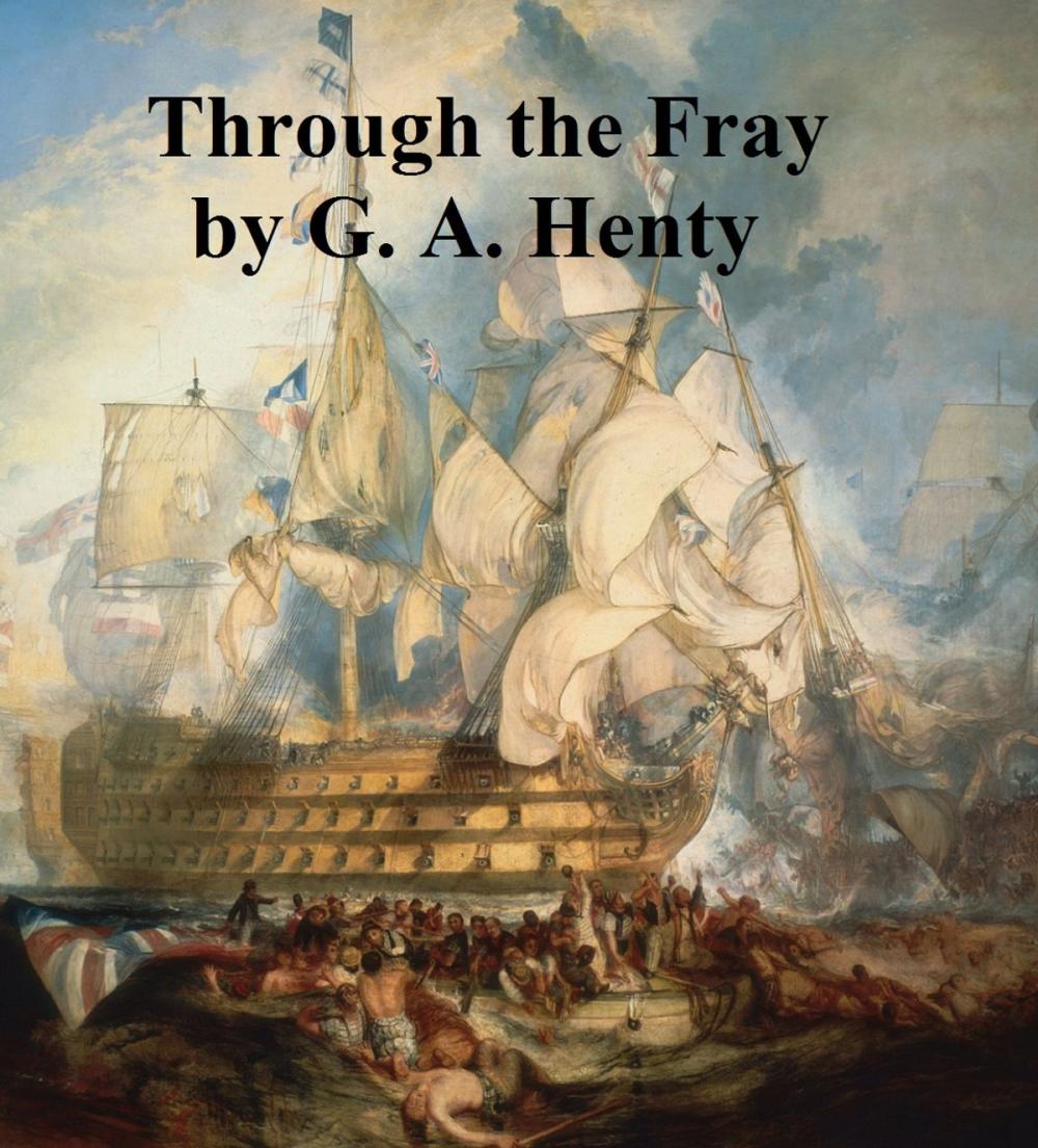 Big bigCover of Through the Fray, A Tale of the Luddite Riots