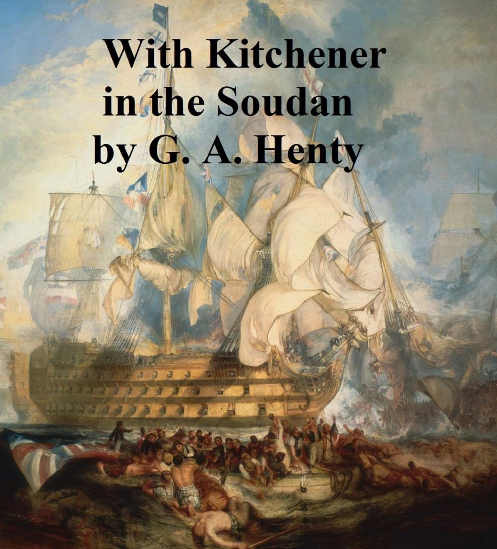 Big bigCover of With Kitchener in the Soudan, A Tale of Atbara and Omdurman