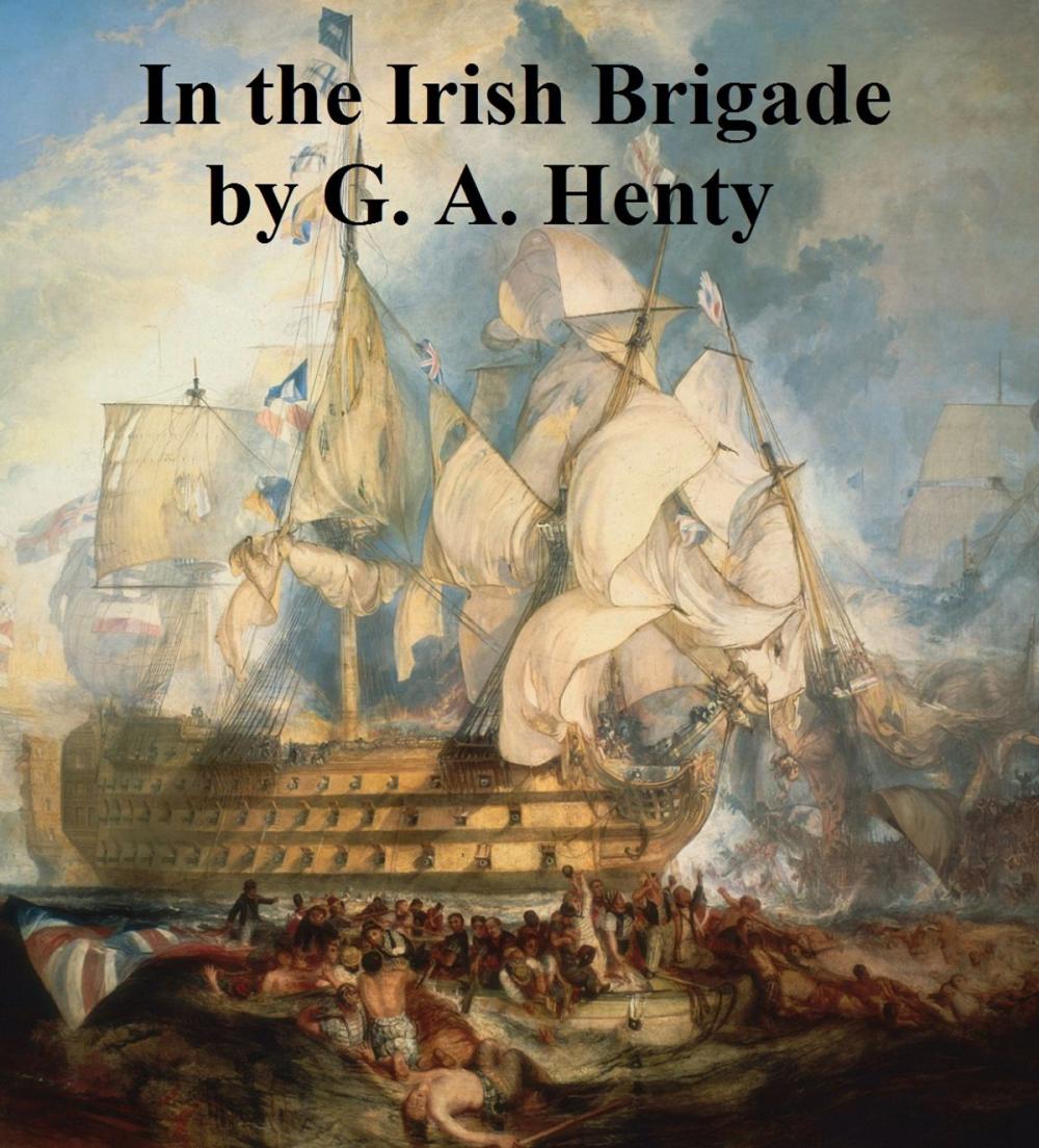 Big bigCover of In the Irish Brigade, A Tale of War in Flanders and Spain