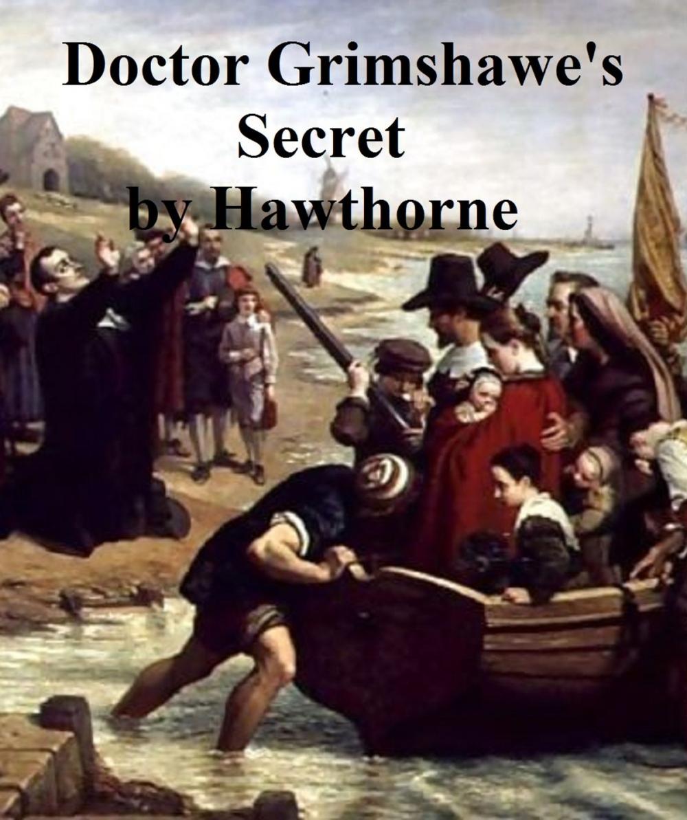 Big bigCover of Doctor Grimshawe's Secret, a Romance