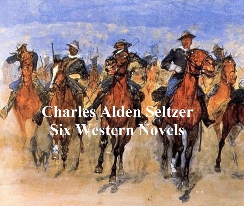 Big bigCover of Charles Alden Seltzer: 6 western novels