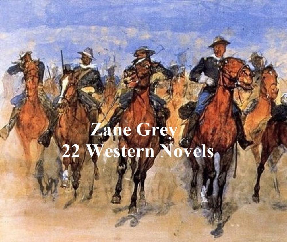 Big bigCover of Zane Grey: 22 Novels