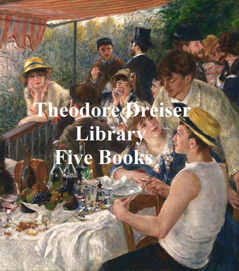 Big bigCover of Theodore Dreiser Library: five books