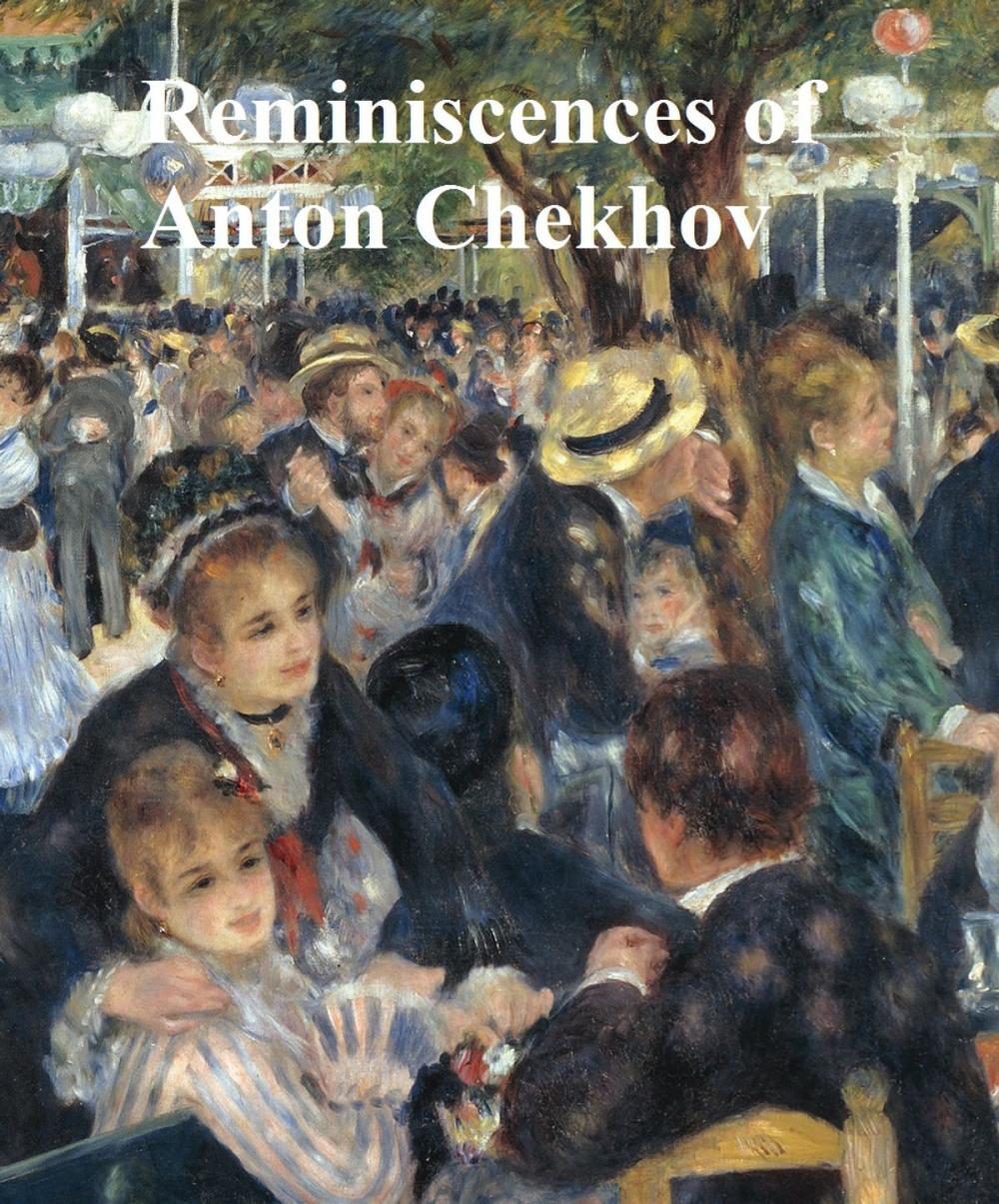 Big bigCover of Reminiscences of Anton Chekhov