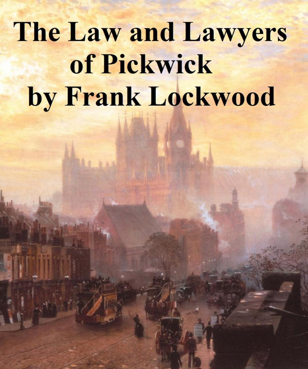 Big bigCover of The Law and Lawyers of Pickwick. A Lecture.