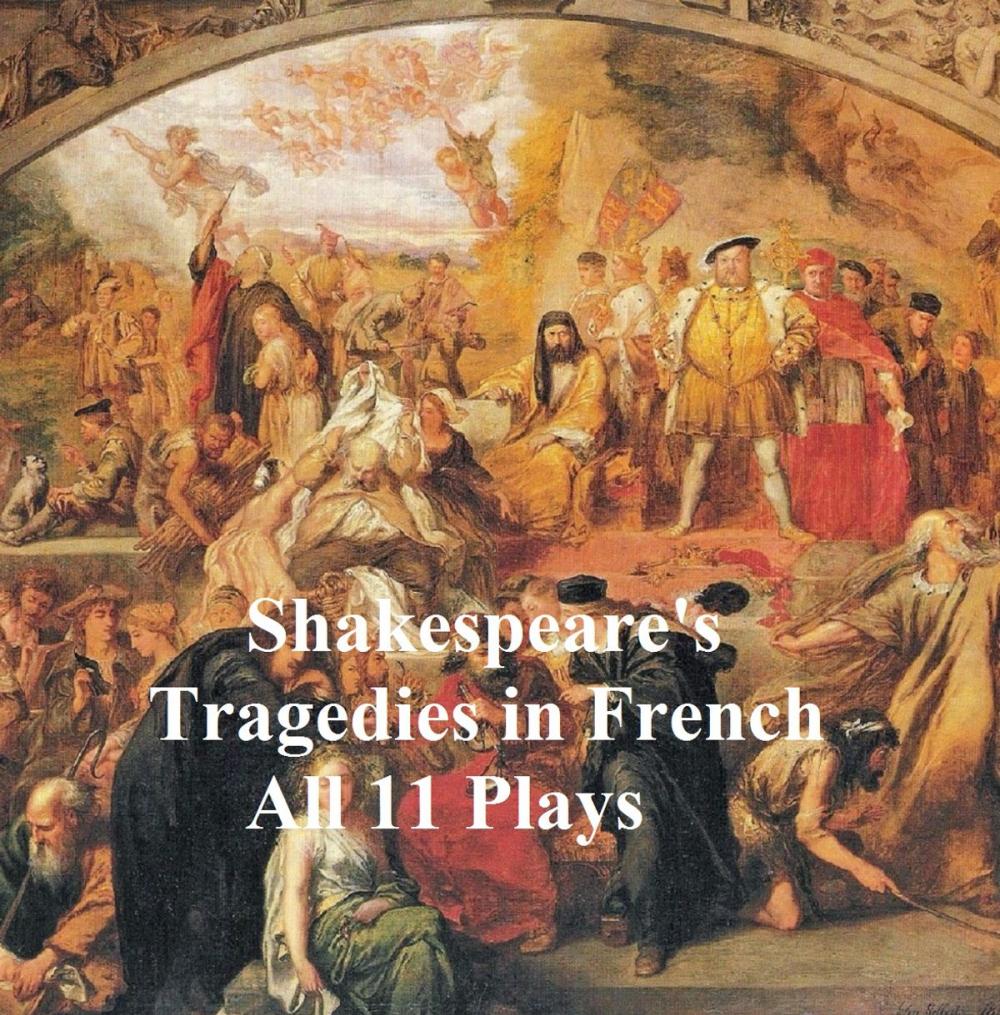 Big bigCover of Shakespeare's Tragedies, in French Translation (all 11 plays)