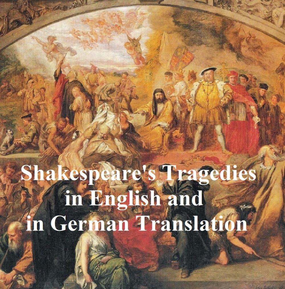 Big bigCover of Shakespeare Tragedies/ Trauerspielen, Bilingual Edition (all 11 plays in English with line numbers plus 8 of those in German translation)