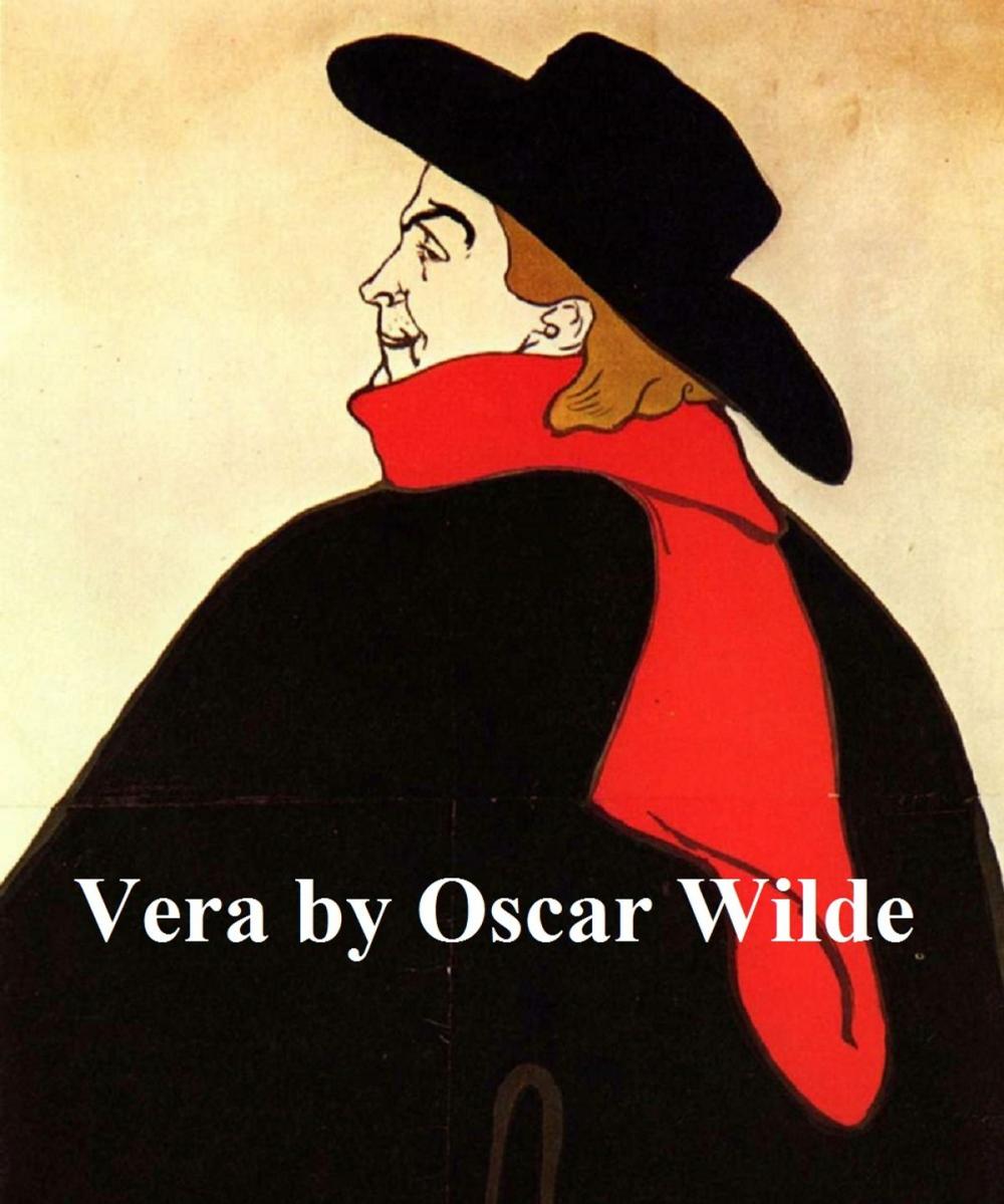 Big bigCover of Vera or The Nihilists, a Drama in a Prologue and Four Acts