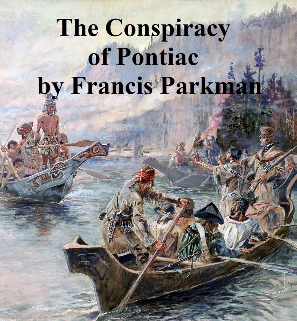 Big bigCover of The Conspiracy of Pontiac and the Indian War After the Conquest of Canada