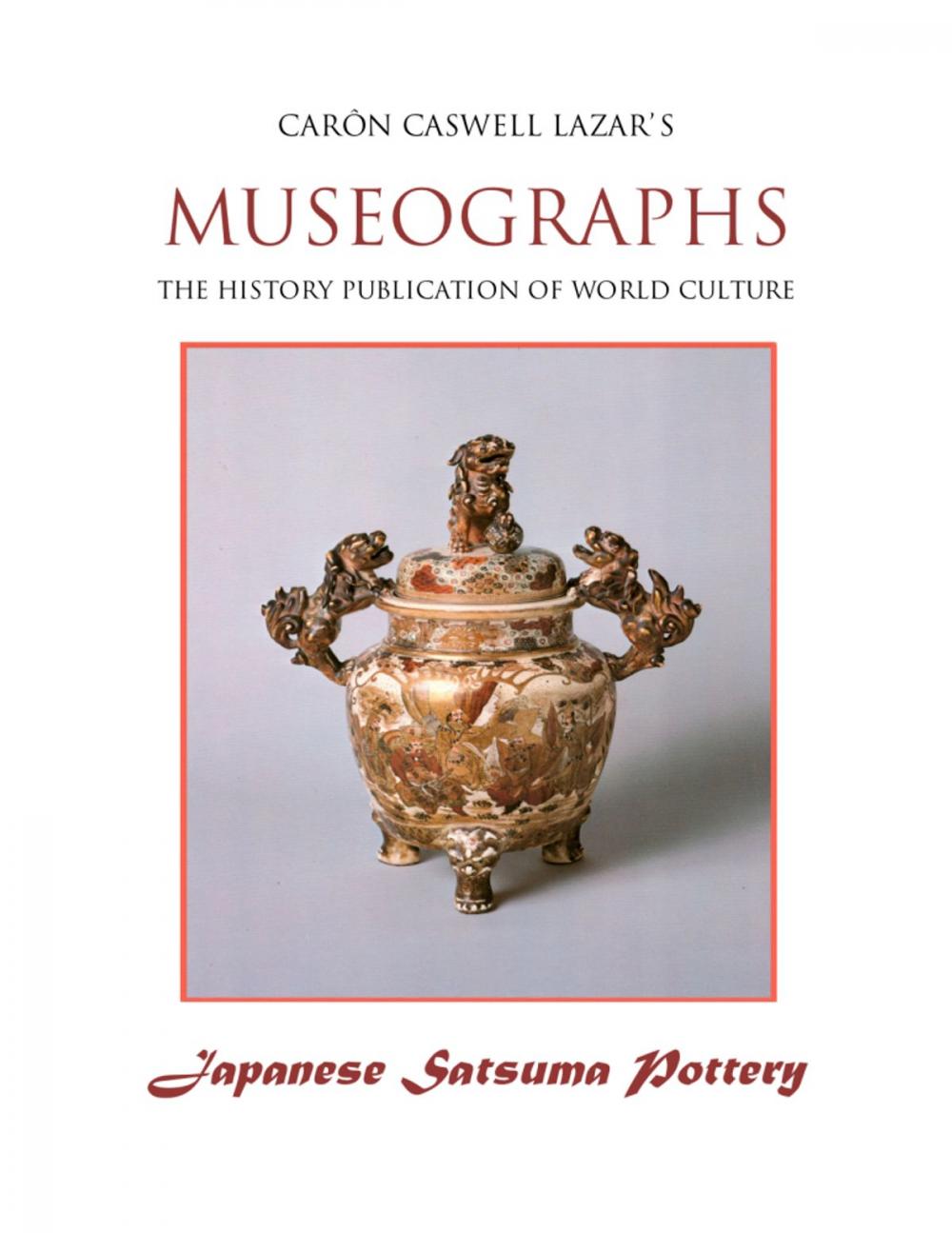 Big bigCover of Museographs: Japanese Satsuma Pottery