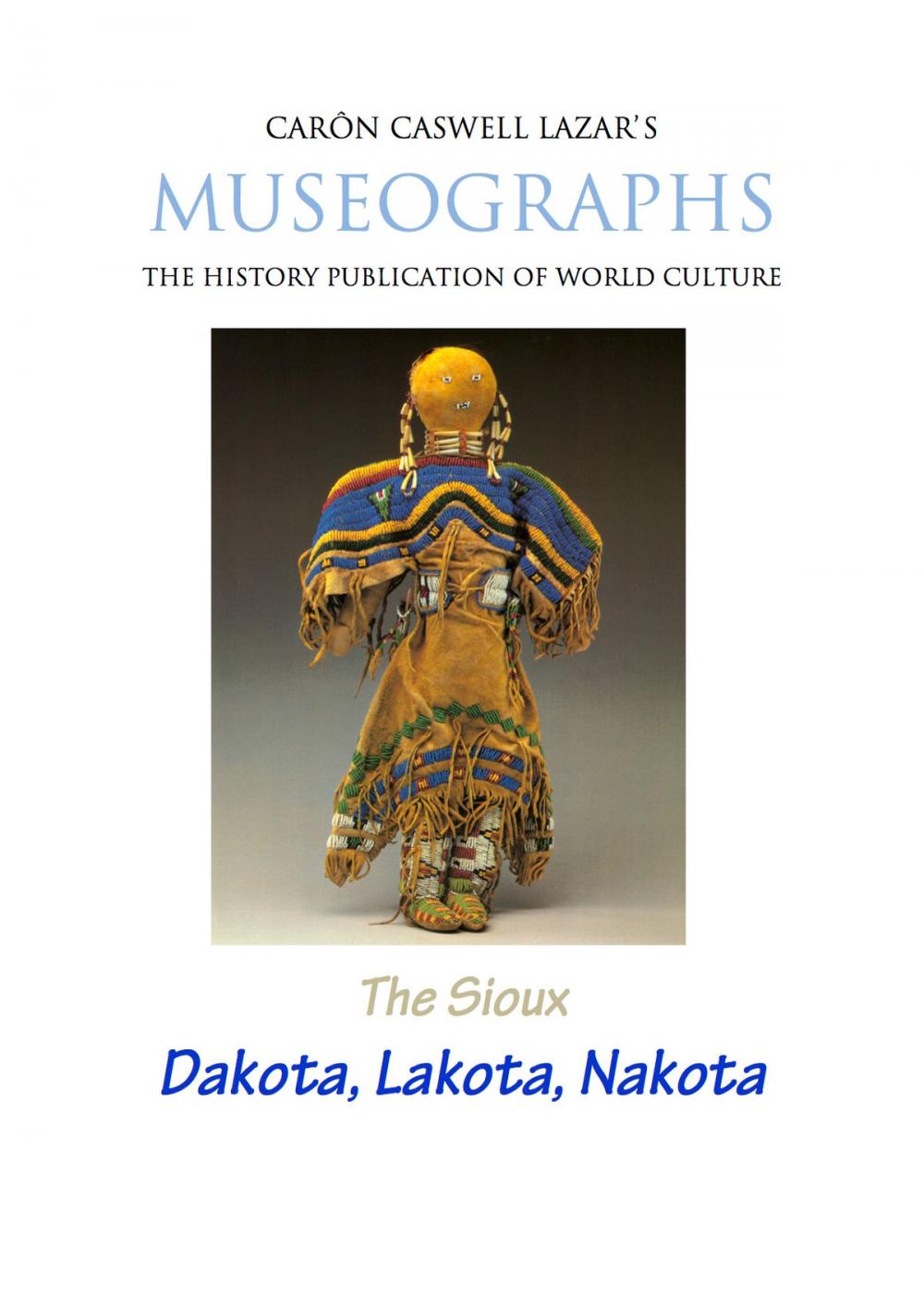 Big bigCover of Museographs The Sioux: Dakota, Lakota, Nakota