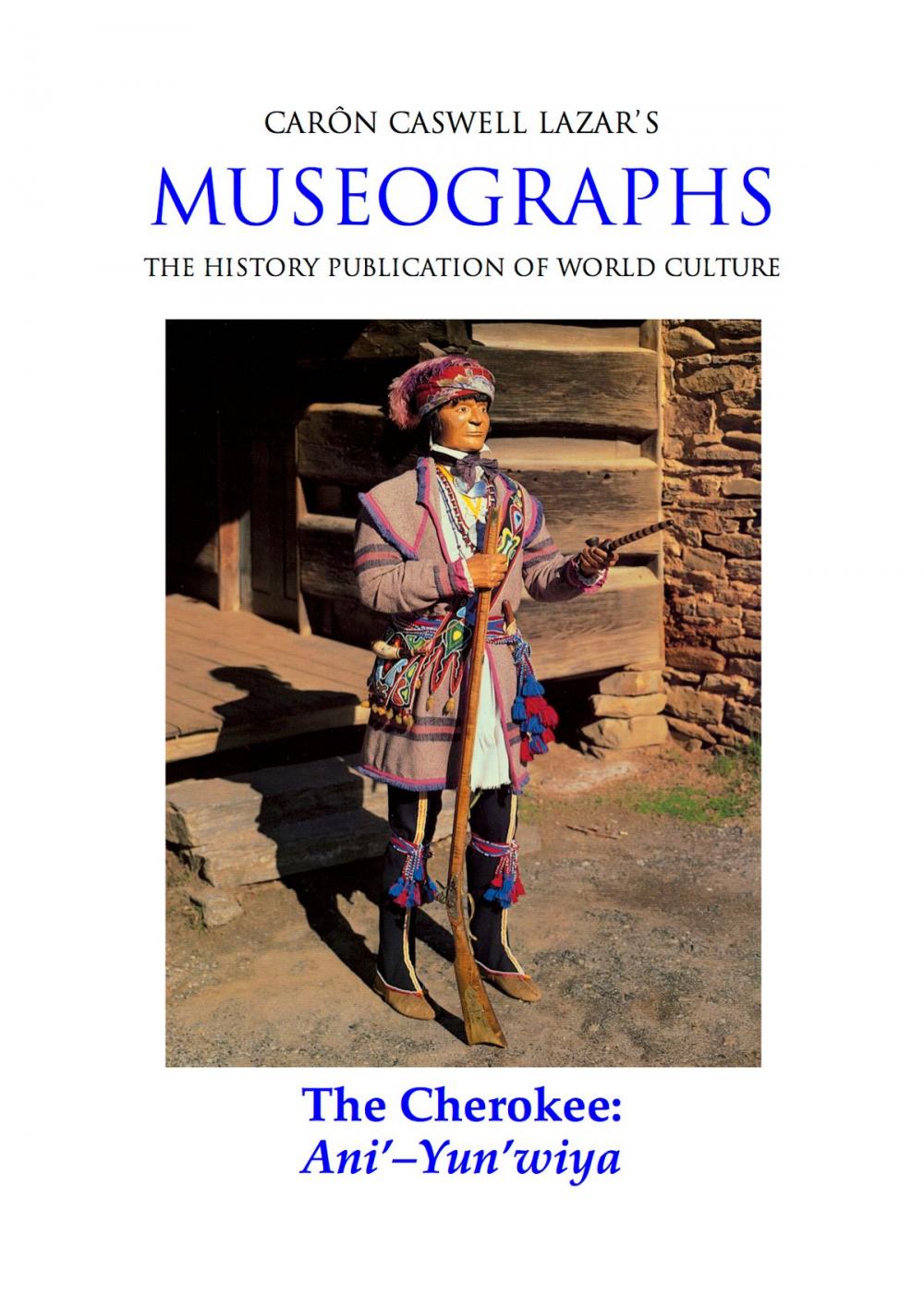 Big bigCover of Museographs: The Cherokee, Ani'-Yun'wiya