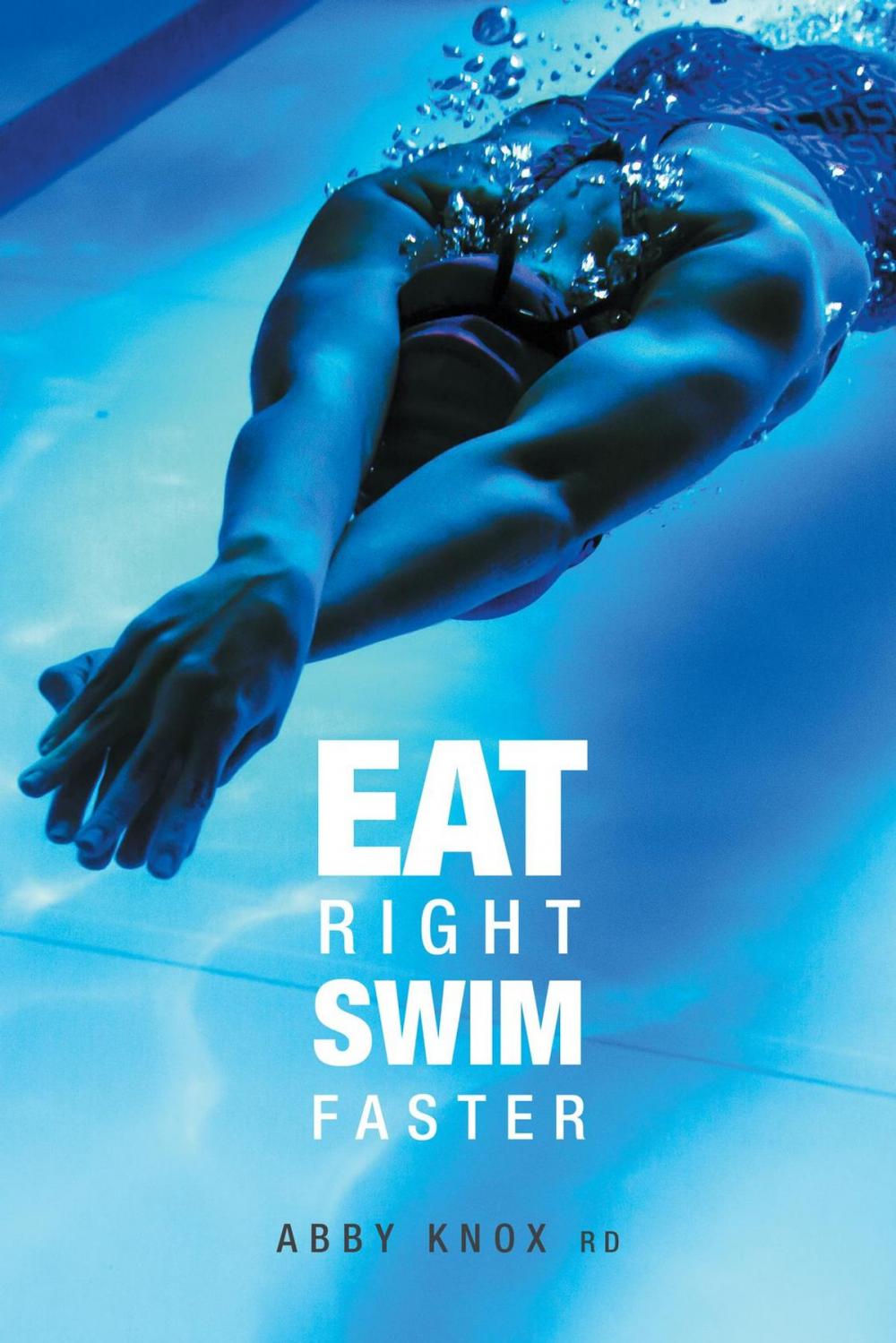 Big bigCover of Eat Right, Swim Faster