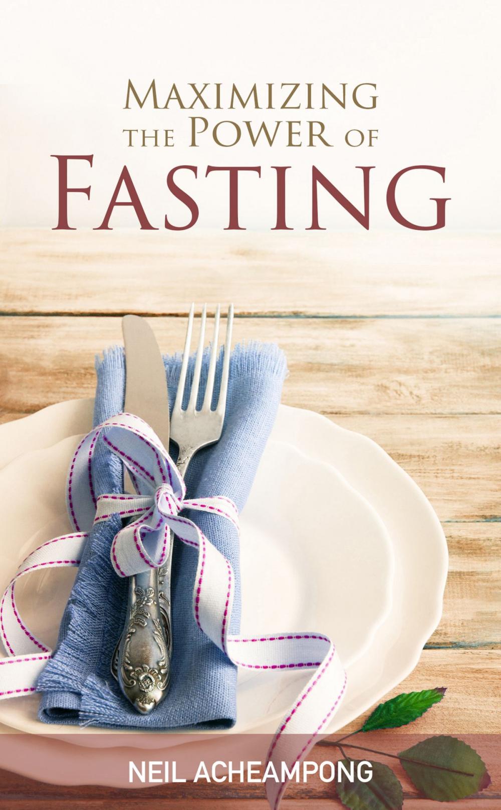 Big bigCover of Maximizing the Power of Fasting