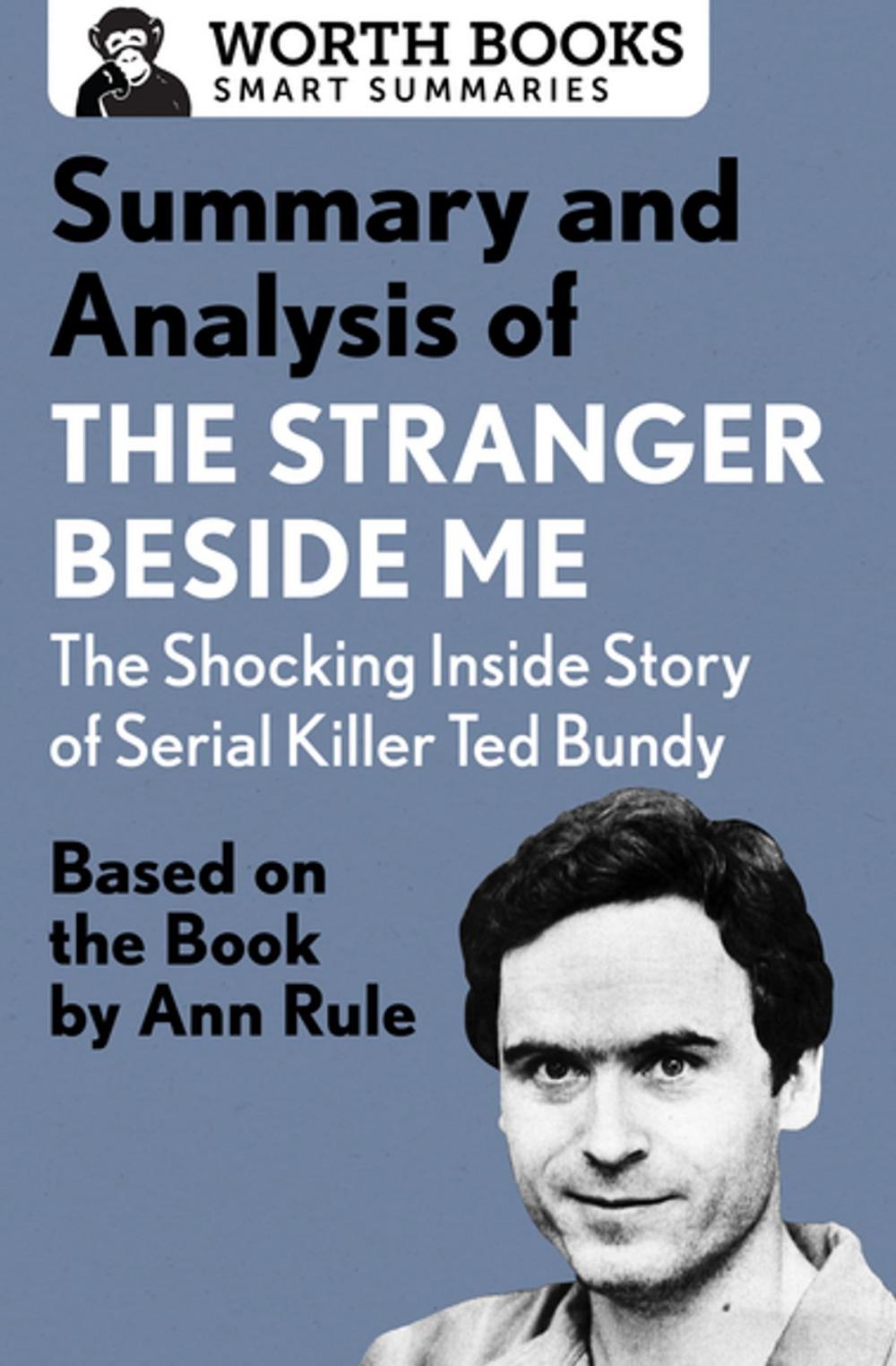 Big bigCover of Summary and Analysis of The Stranger Beside Me: The Shocking Inside Story of Serial Killer Ted Bundy