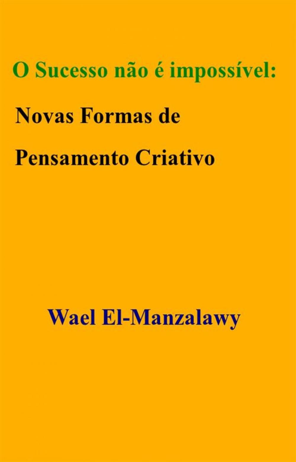 Big bigCover of O Sucesso Não É Impossível: Novas Formas De Pensamento Criativo