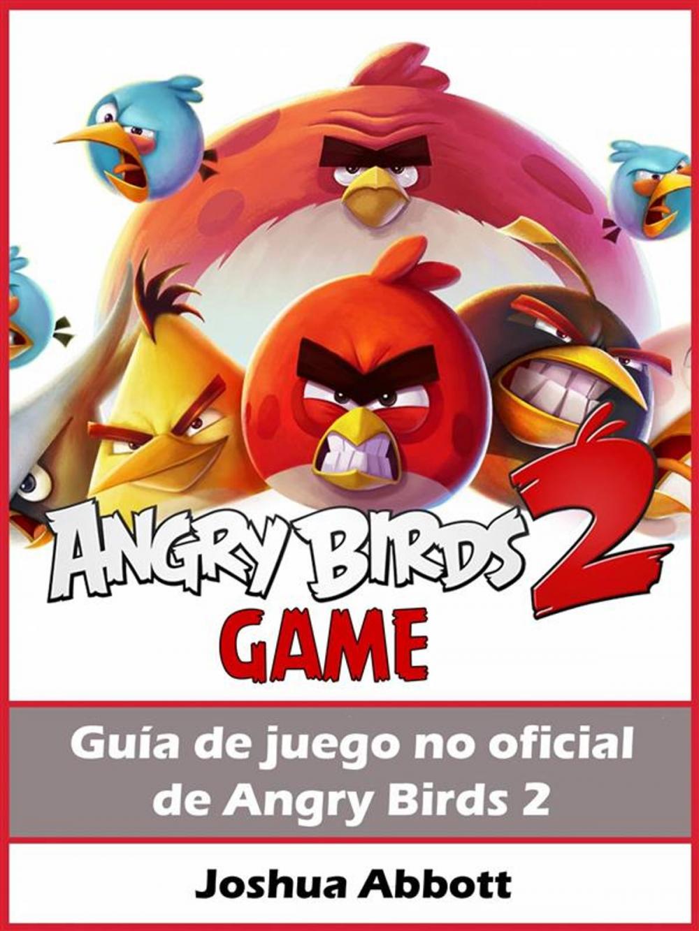 Big bigCover of Guía No Oficial Del Juego Angry Birds 2