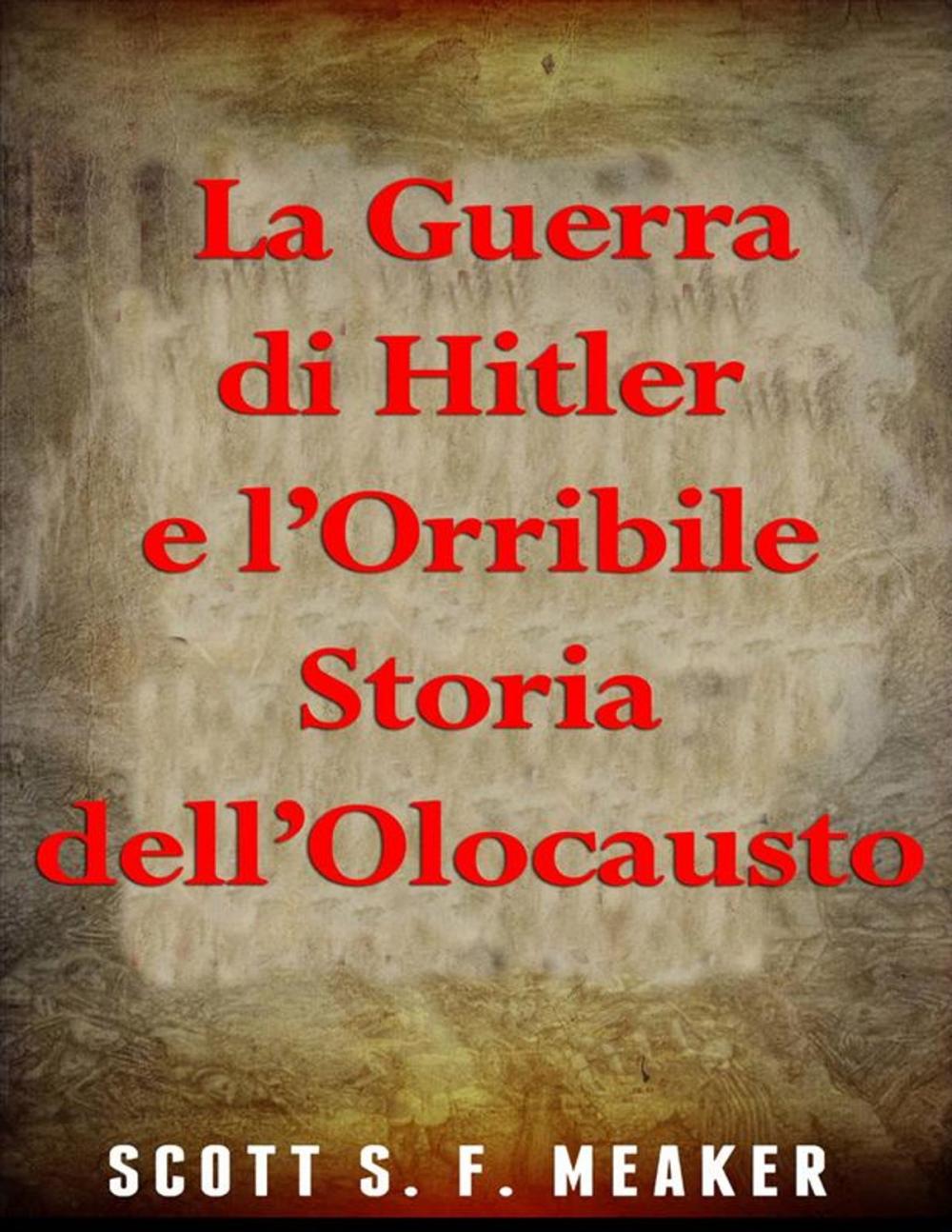 Big bigCover of La Guerra Di Hitler E L’Orribile Storia Dell’Olocausto