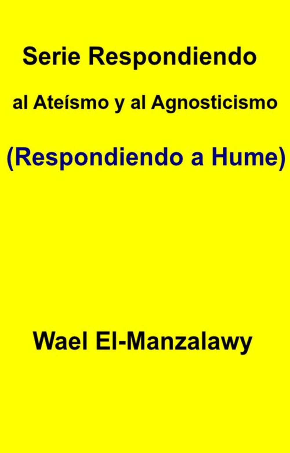 Big bigCover of Serie Respondiendo Al Ateísmo Y Al Agnosticismo (Respondiendo A Hume)