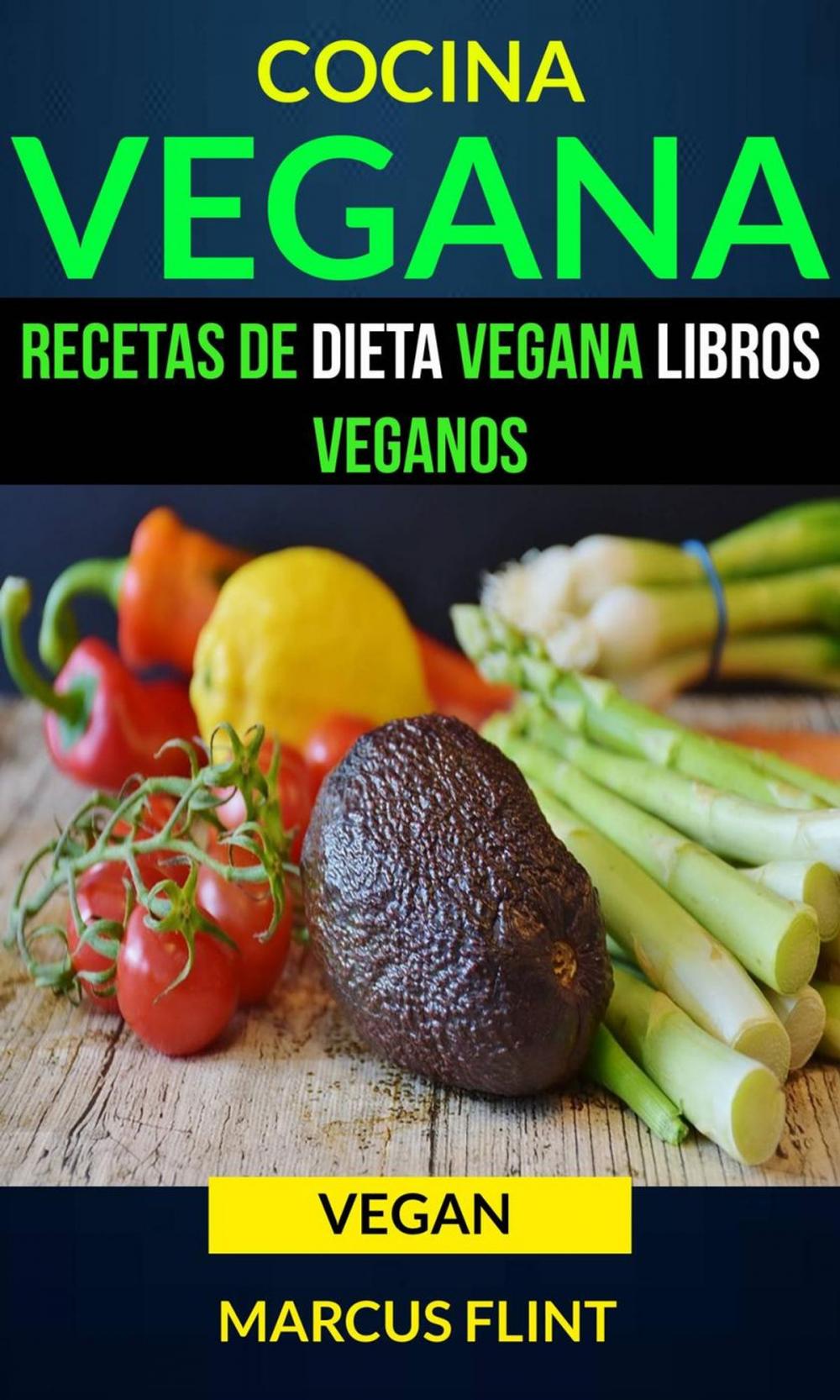 Big bigCover of Cocina Vegana: Recetas de Dieta Vegana Libros Veganos (Vegan)