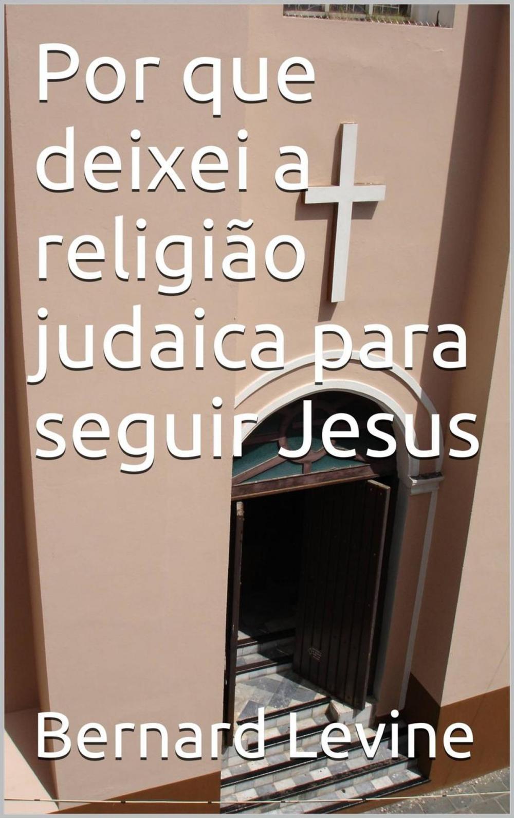 Big bigCover of Por que deixei a religião judaica para seguir Jesus