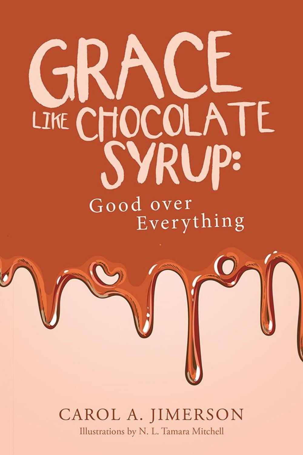 Big bigCover of Grace Like Chocolate Syrup: Good over Everything