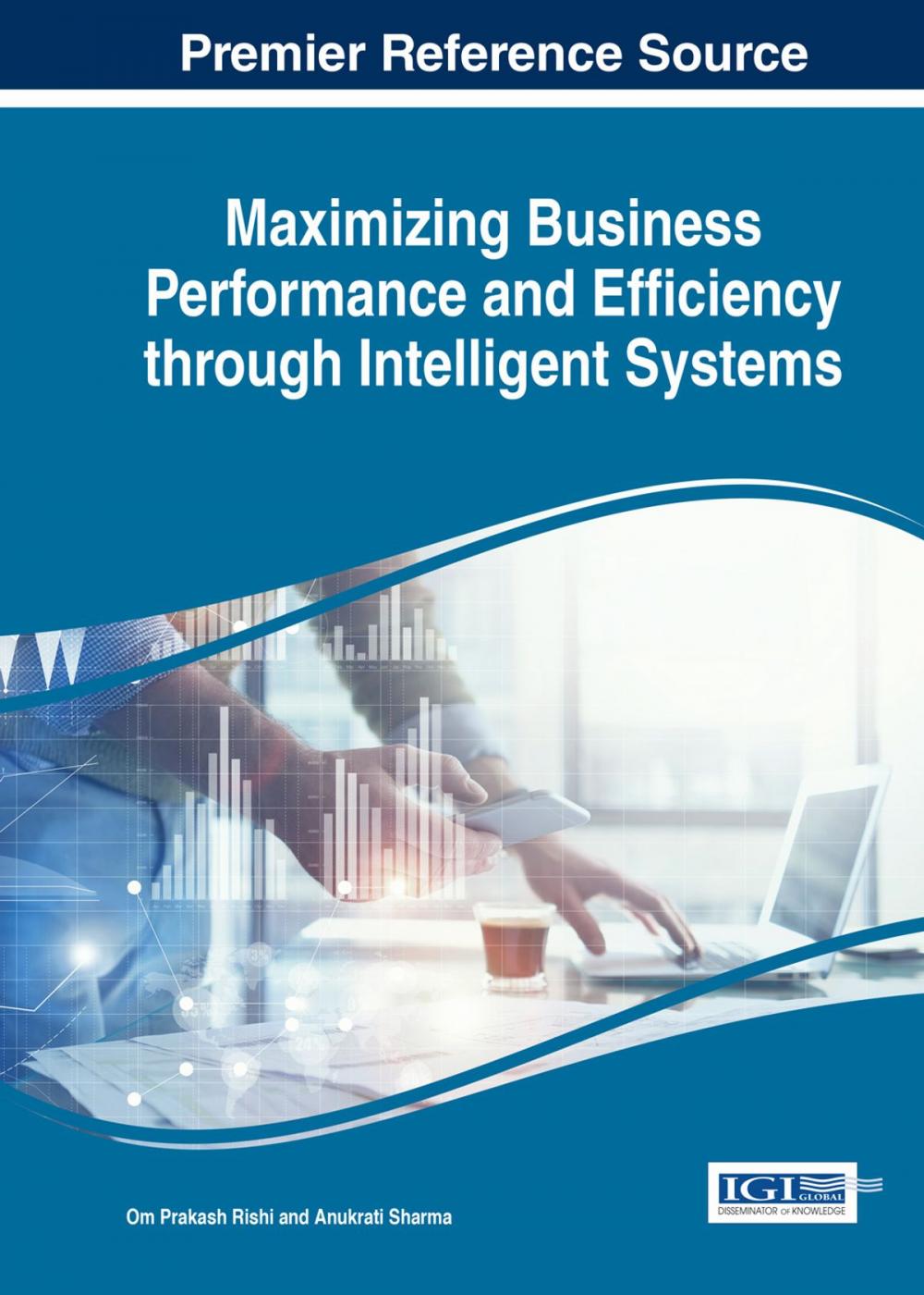 Big bigCover of Maximizing Business Performance and Efficiency Through Intelligent Systems