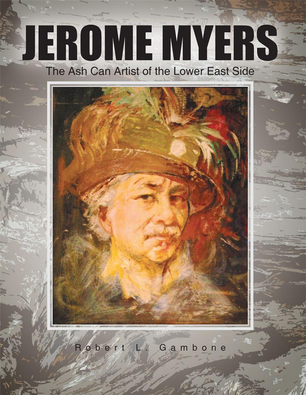 Big bigCover of Jerome Myers: the Ash Can Artist of the Lower East Side