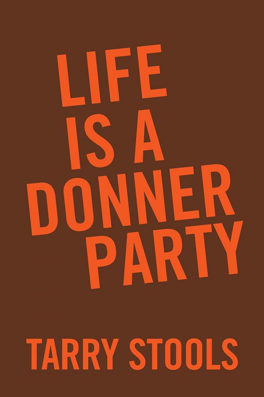 Big bigCover of Life Is a Donner Party