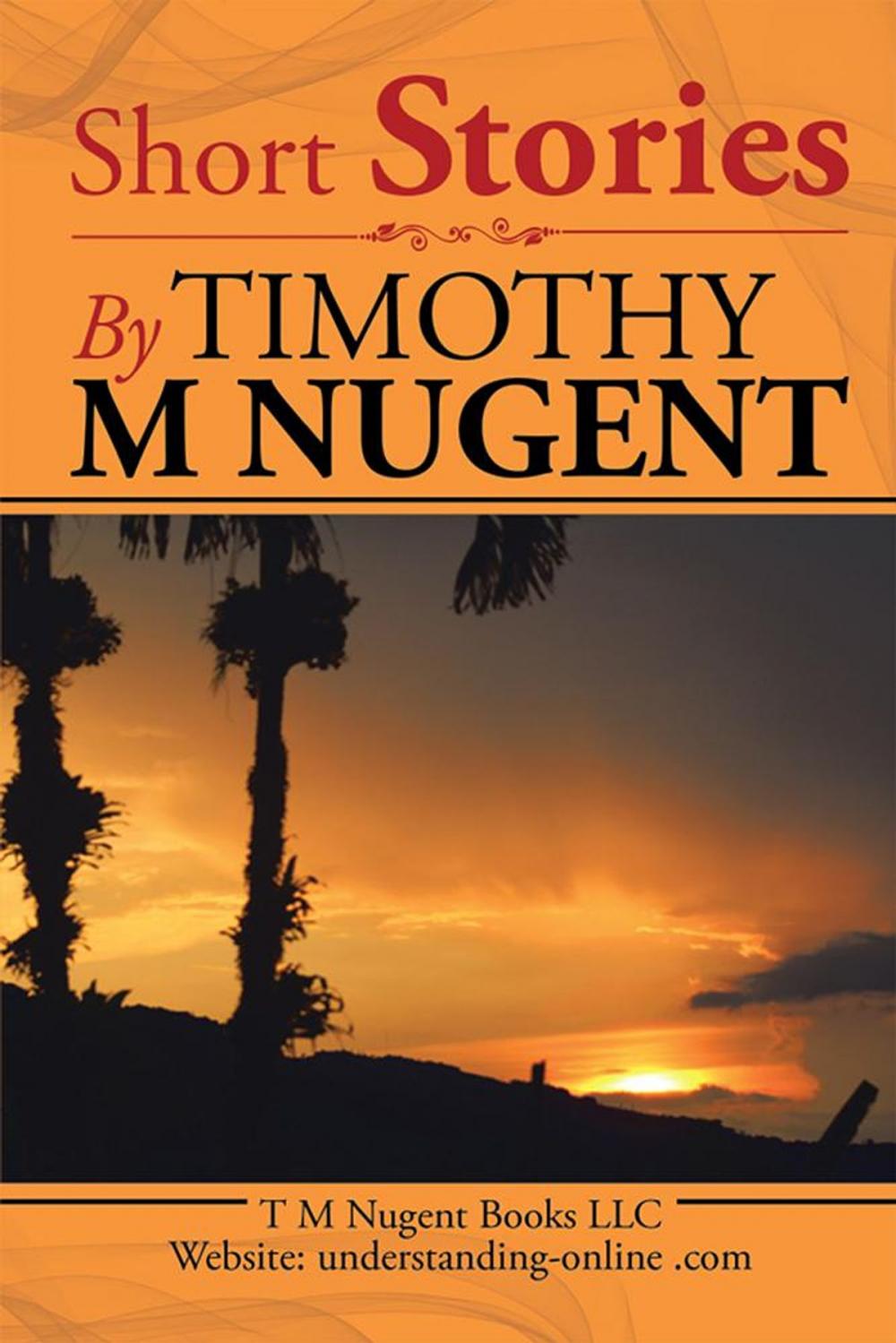 Big bigCover of Short Stories by Timothy M Nugent