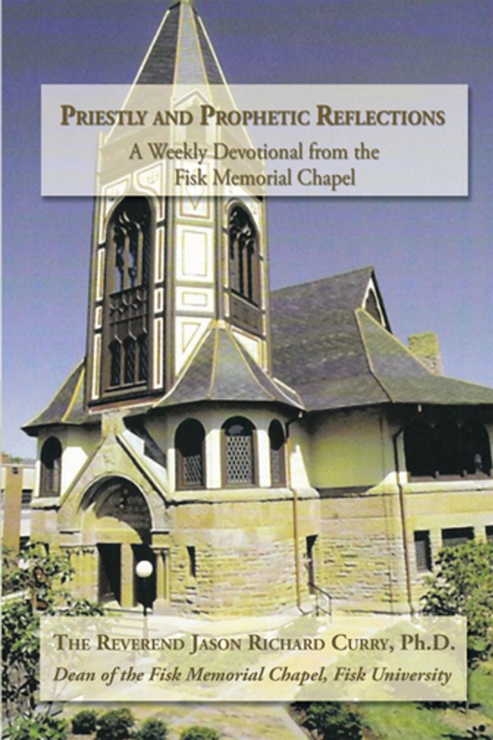 Big bigCover of Priestly and Prophetic Reflections: a Weekly Devotional from the Fisk Memorial Chapel