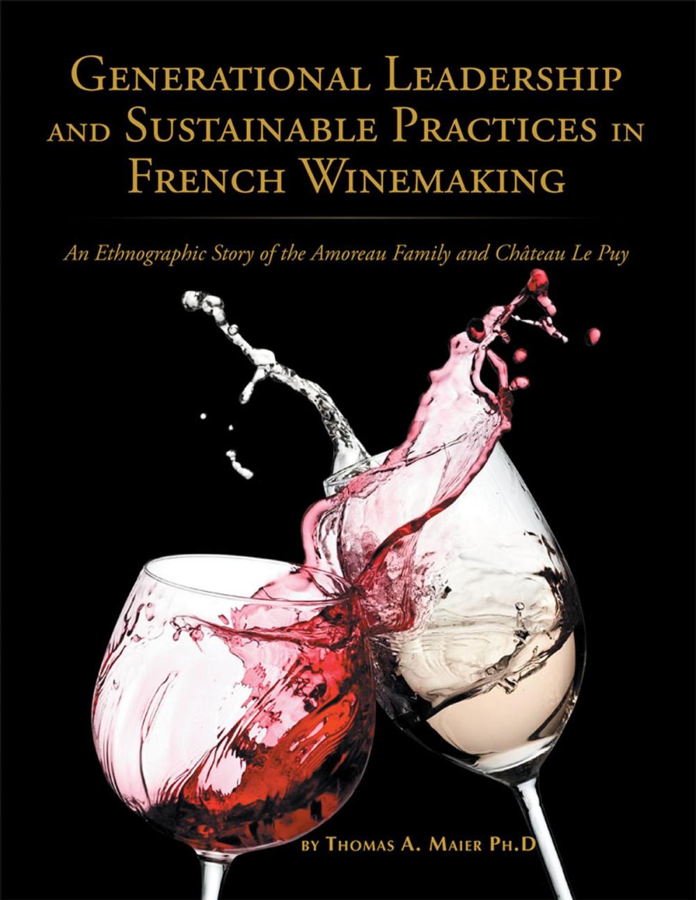 Big bigCover of Generational Leadership and Sustainable Practices in French Winemaking