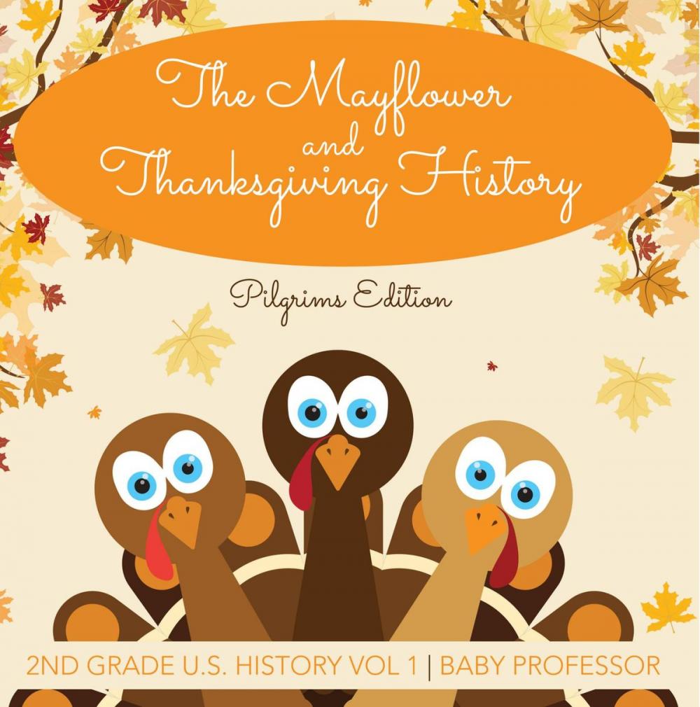 Big bigCover of The Mayflower and Thanksgiving History | Pilgrims Edition | 2nd Grade U.S. History Vol 1