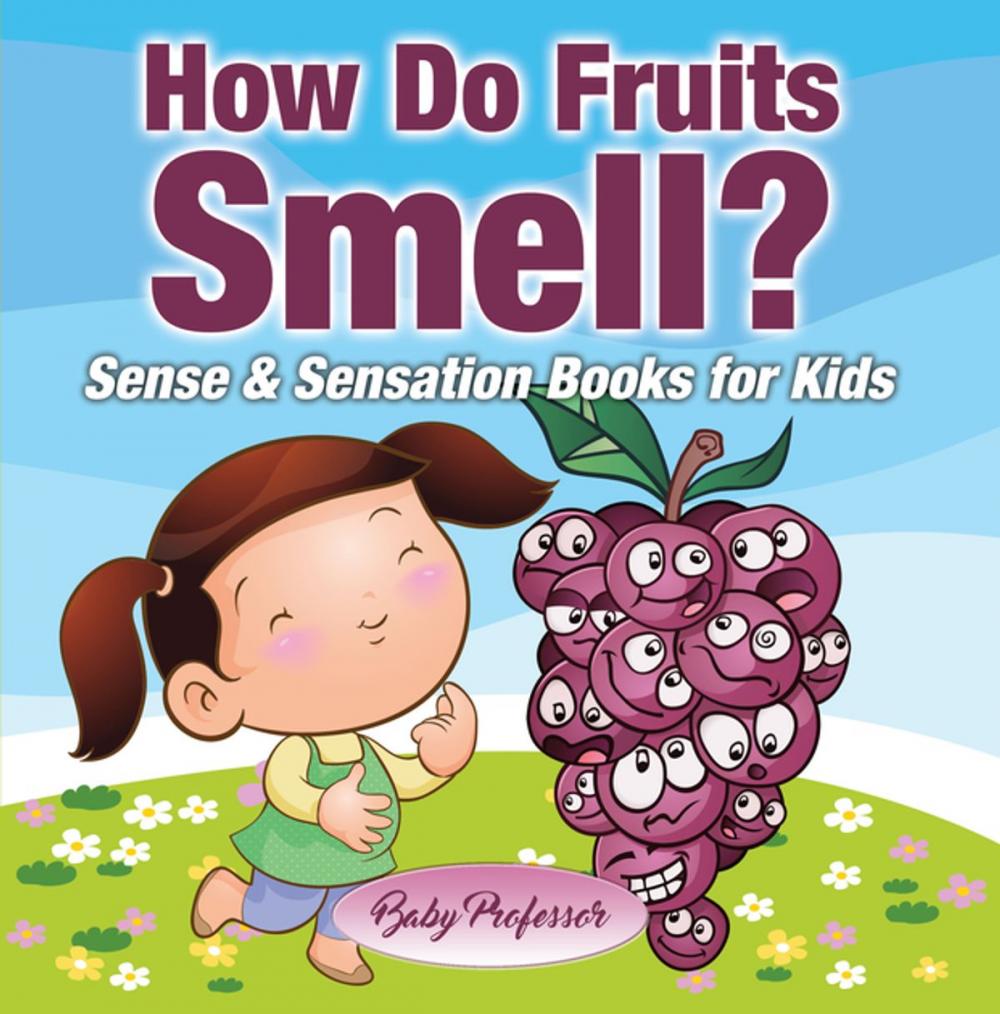 Big bigCover of How Do Fruits Smell? | Sense & Sensation Books for Kids