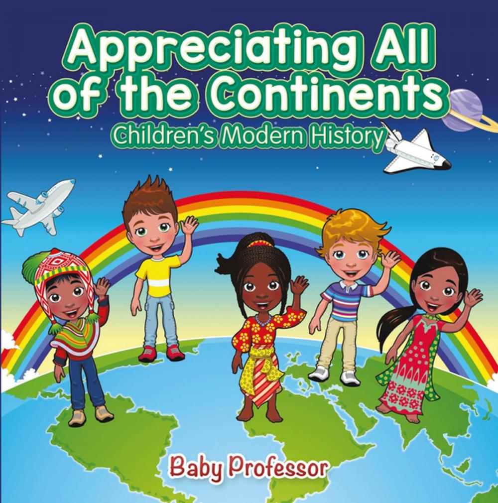 Big bigCover of Appreciating All of the Continents | Children's Modern History