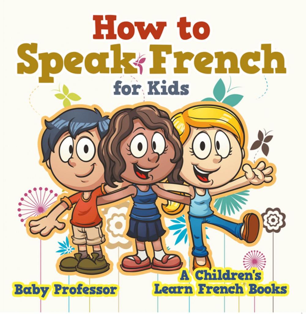 Big bigCover of How to Speak French for Kids | A Children's Learn French Books