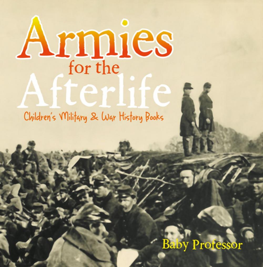 Big bigCover of Armies for the Afterlife | Children's Military & War History Books