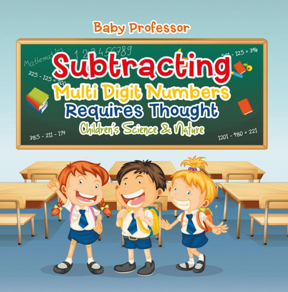 Big bigCover of Subtracting Multi Digit Numbers Requires Thought | Children's Arithmetic Books